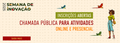 Chamada pública: Semana de Inovação abre inscrições para atividades da edição de 2025